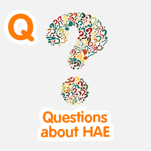 Questions about HAE